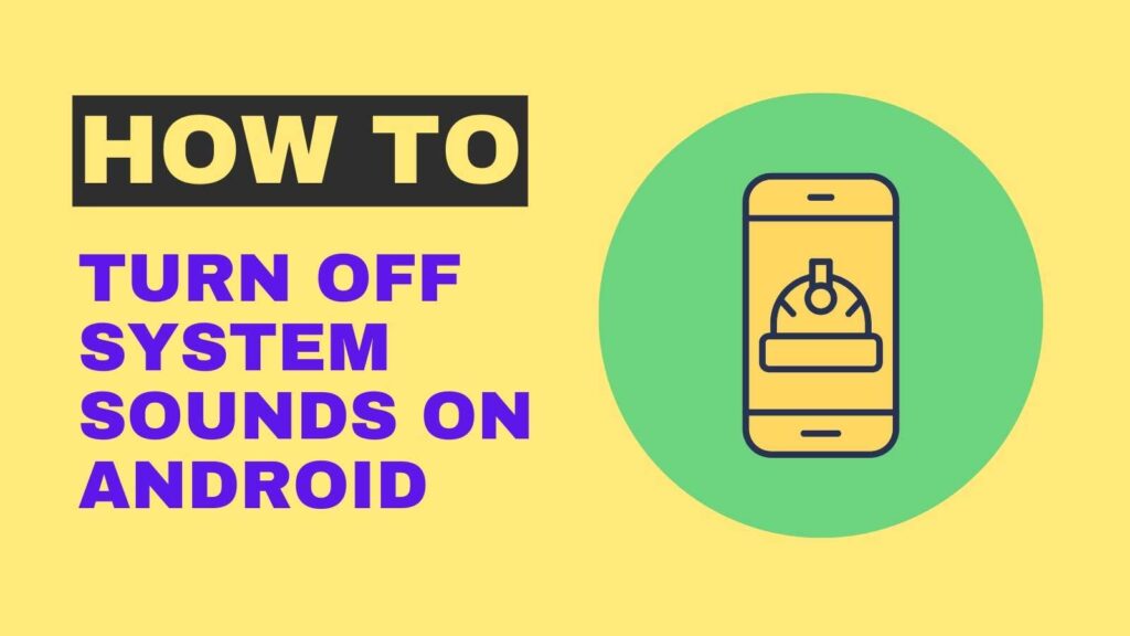 How to Turn Off System Sounds on Android