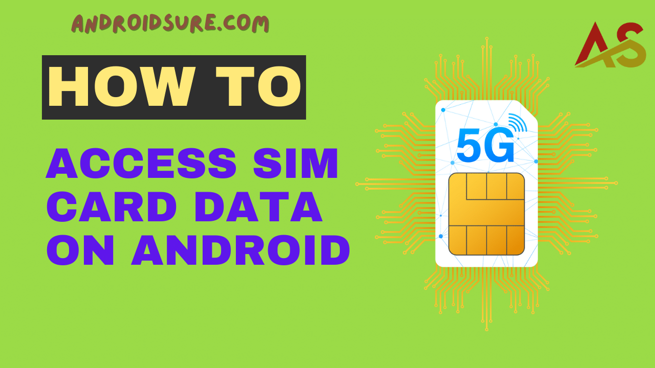 How to Access SIM Card Data on Android