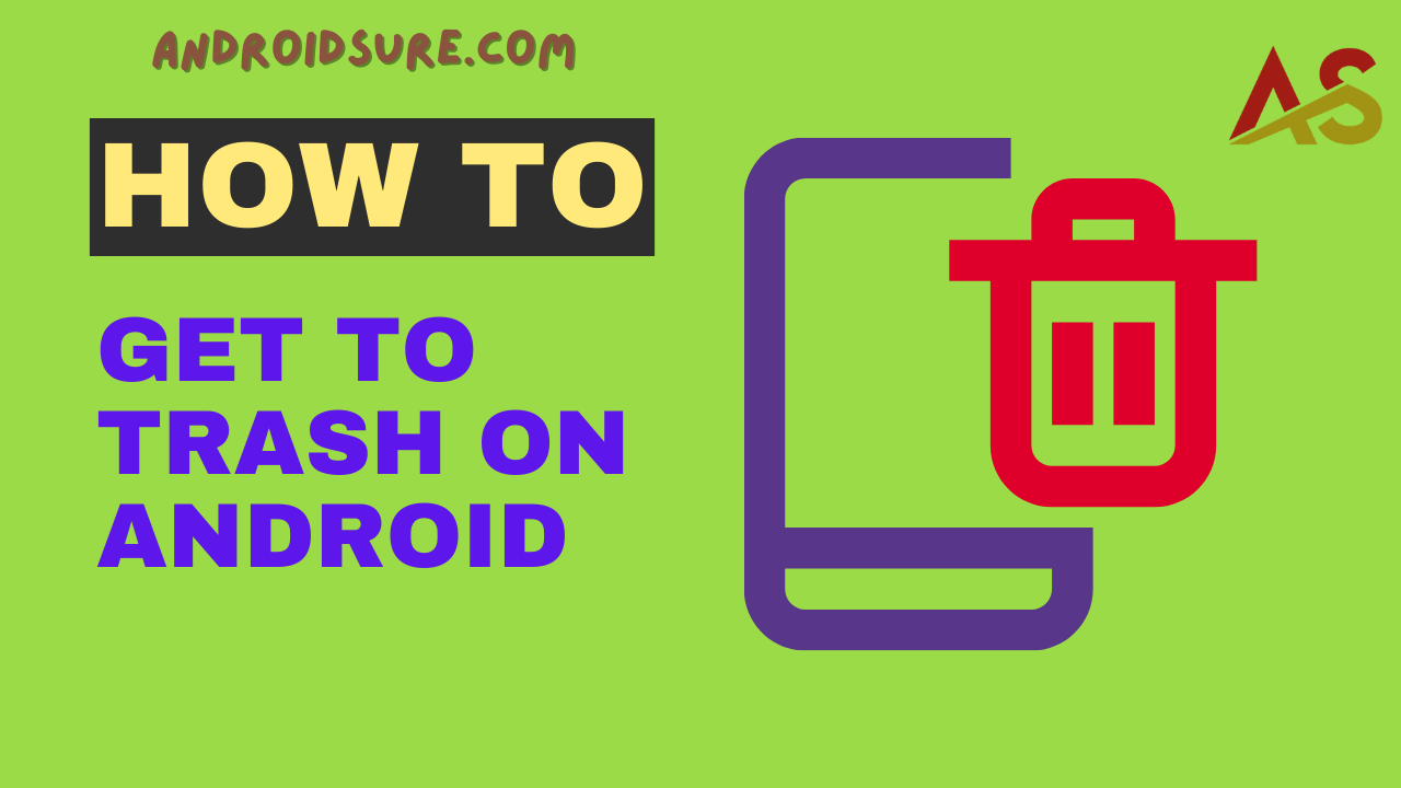 How to Get to Trash on Android