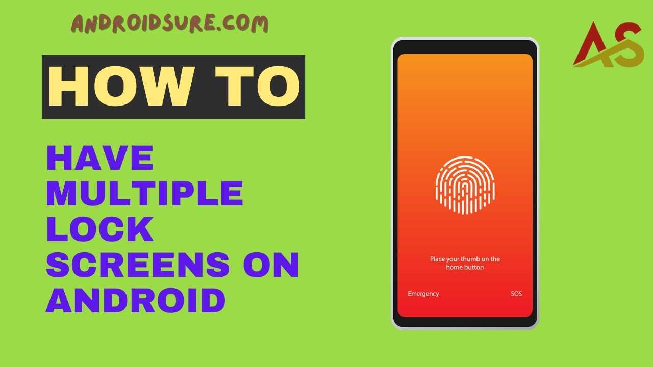 How to Have Multiple Lock Screens on Android